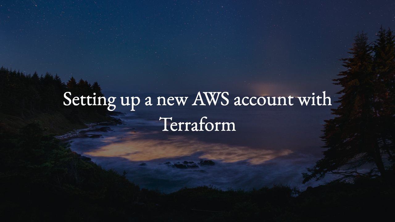 Setting up a new AWS account with Terraform Technotrampoline